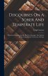 Discourses On A Sober And Temperate Life - Bild 1