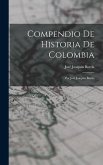 Compendio De Historia De Colombia: Por José Joaquin Borda
