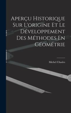 Aperçu Historique Sur L'origine Et Le Développement Des Méthodes En Géométrie - Chasles, Michel