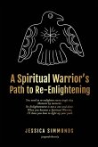 A Spiritual Warrior's Path to Re-Enlightening