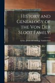 History and Genealogy of the Von der Sloot Family;