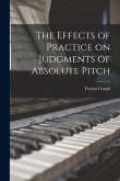 The Effects of Practice on Judgments of Absolute Pitch