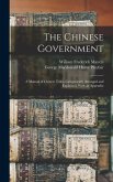 The Chinese Government: A Manual of Chinese Titles, Categorically Arranged and Explained, With an Appendix