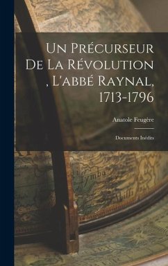 Cover Un précurseur de la révolution, l'abbé Raynal, 1713-1796
