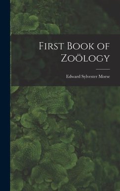 First Book of Zoölogy - Morse, Edward Sylvester