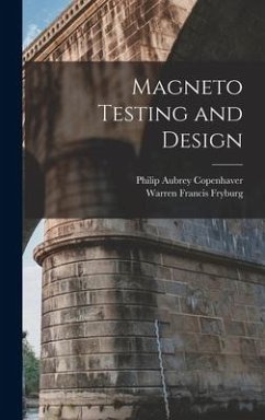 Magneto Testing and Design - Fryburg, Warren Francis; Copenhaver, Philip Aubrey