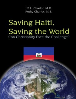 Saving Haiti, Saving the World - Can Christianity Face the Challenge - Charlot, Ruthy; Charlot, Jean-Baptiste Luc