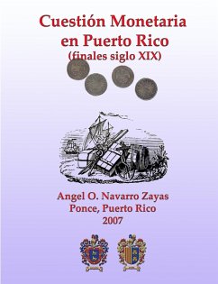 Cuestión Monetaria en Puerto Rico - Navarro Zayas, Angel O.