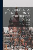 Paul the First of Russia, the son of Catherine the Great