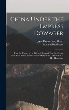 China Under the Empress Dowager - Bland, John Otway Percy; Backhouse, Edmund