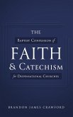 The Baptist Confession of Faith and Catechism for Dispensational Churches