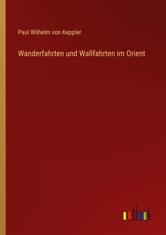 Wanderfahrten und Wallfahrten im Orient