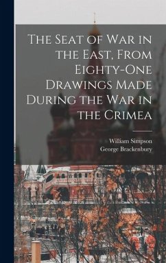 Cover The Seat of War in the East, From Eighty-One Drawings Made During the War in the Crimea