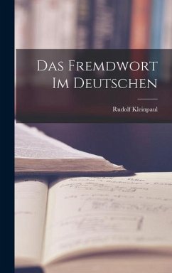 Das Fremdwort im Deutschen - Kleinpaul, Rudolf