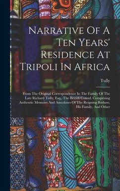 Narrative Of A Ten Years' Residence At Tripoli In Africa - (Miss, Tully