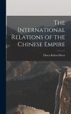 The International Relations of the Chinese Empire