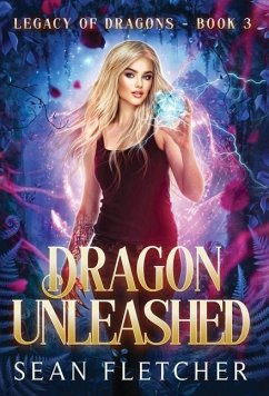 Dragon Unleashed (Legacy of Dragons Book Three) - Fletcher, Sean