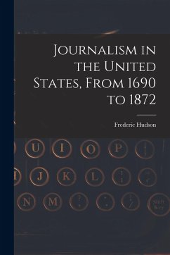 Cover Journalism in the United States, From 1690 to 1872