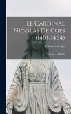 Le Cardinal Nicolas De Cues (1401-1464)