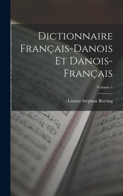 Cover Dictionnaire Français-Danois Et Danois-Français; Volume 1