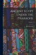 Ancient Egypt Under the Pharaohs;... - Bild 1