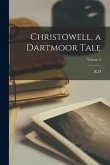Christowell, a Dartmoor Tale; Volume 2