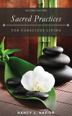 SACRED PRACTICES FOR CONSCIOUS - Napier, Nancy J.