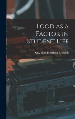 Food as a Factor in Student Life - Ellen Henrietta (Swallow), Rich