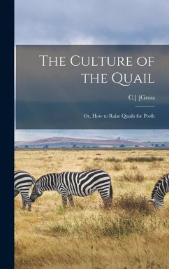 Cover The Culture of the Quail; or, How to Raise Quails for Profit