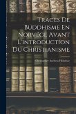 Traces De Buddhisme En Norvége Avant L'introduction Du Christianisme