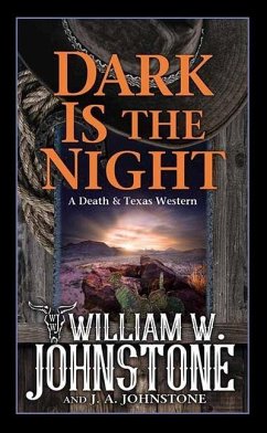 Dark Is the Night - Johnstone, William W.; Johnstone, J. A.