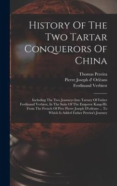 History Of The Two Tartar Conquerors Of China - Verbiest, Ferdinand; Pereira, Thomas