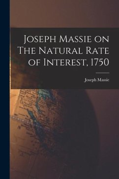 Joseph Massie on The Natural Rate of Interest, 1750 - Massie, Joseph
