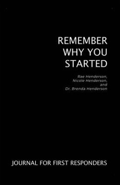 Cover Remember Why You Started: Journal for First Responders