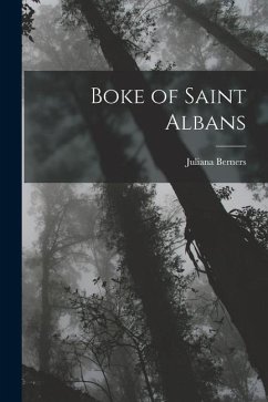 Boke of Saint Albans - Berners, Juliana