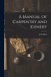 A Manual of Carpentry and Joinery - Bild 1