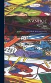 Ivanhoe: A Romance ... Complete With Notes and Glossary