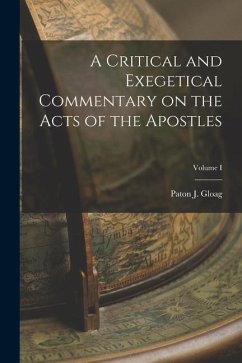 A Critical and Exegetical Commentary on the Acts of the Apostles; Volume I - Paton J. (Paton James), Gloag