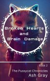 Broken Hearts and Brain Damage (The Pussycat Chronicles, #2) (eBook, ePUB)
