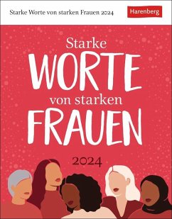 Starke Worte von starken Frauen Tagesabreißkalender 2024. Wissenskalender mit Zitaten von berühmten Frauen. Tischkalender für jeden Tag. Tageskalender 2024 zum Abreißen - Linne, Julia;Lotz, Brigitta;Schnober-Sen, Martina