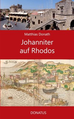 Johanniter auf Rhodos - Donath, Matthias