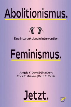 Abolitionismus. Feminismus. Jetzt. - Davis, Angela Y.;Richie, Beth E.;Meiners, Erica R.