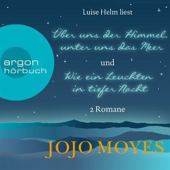 Über uns der Himmel, unter uns das Meer & Wie ein Leuchten in tiefer Nacht (MP3-Download) - Moyes, Jojo