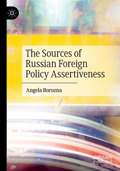 The Sources of Russian Foreign Policy Assertiveness - Borozna, Angela