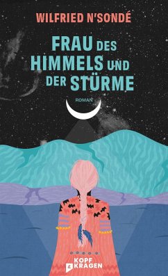 Frau des Himmels und der Stürme - N'Sondé, Wilfried