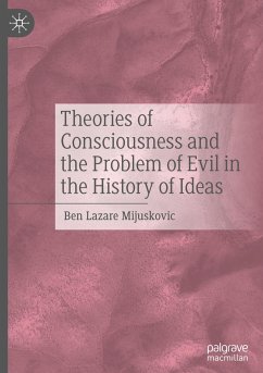 Theories of Consciousness and the Problem of Evil in the History of Ideas - Mijuskovic, Ben Lazare