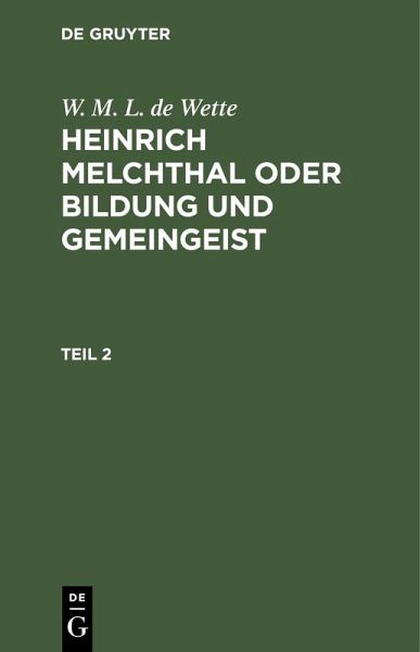 W. M. L. de Wette: Heinrich Melchthal oder Bildung und Gemeingeist. Teil 2 (eBook, PDF)