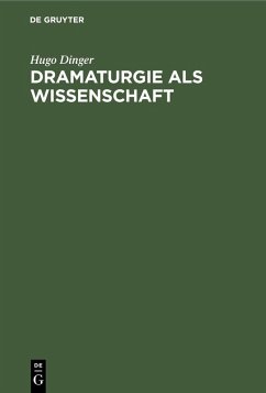 Dramaturgie als Wissenschaft (eBook, PDF) - Dinger, Hugo