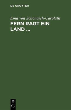 Fern ragt ein Land ... (eBook, PDF) - Schönaich-Carolath, Emil von