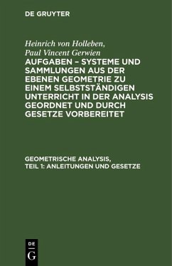 Geometrische Analysis, Teil 1: Anleitungen und Gesetze (eBook, PDF) - Holleben, Heinrich Von; Gerwien, Paul Vincent